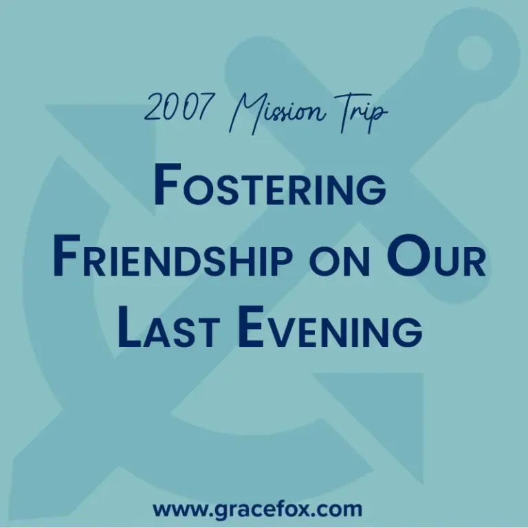 Fostering Friendship on Our Last Evening