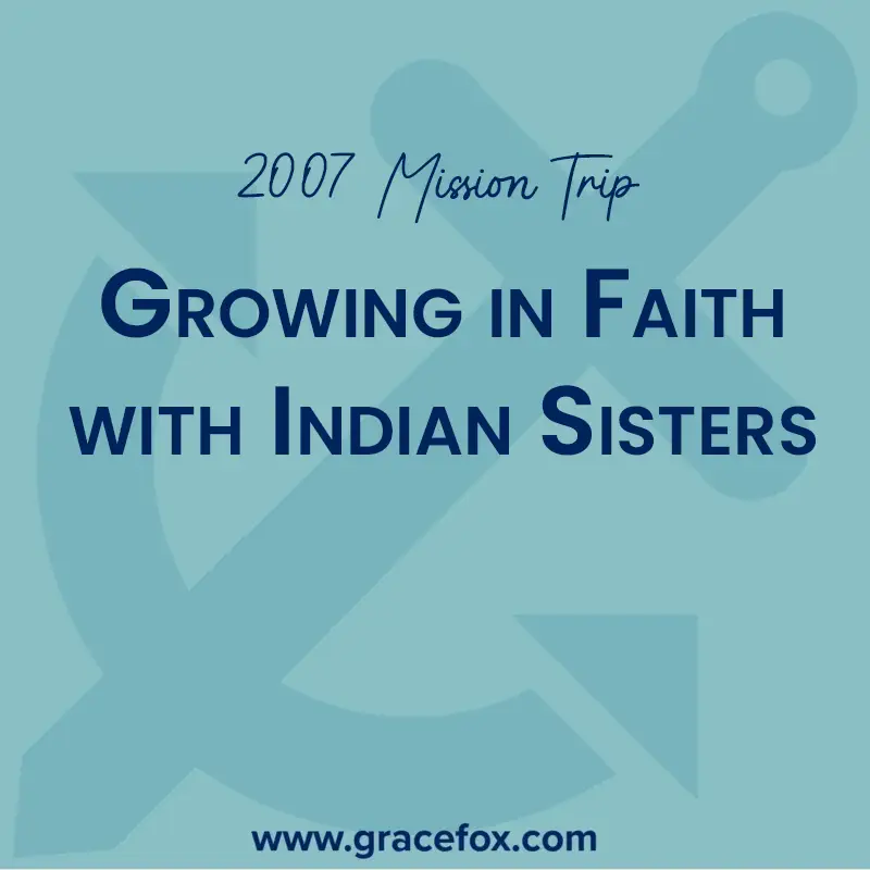 Growing in Faith with Indian Sisters - Grace Fox