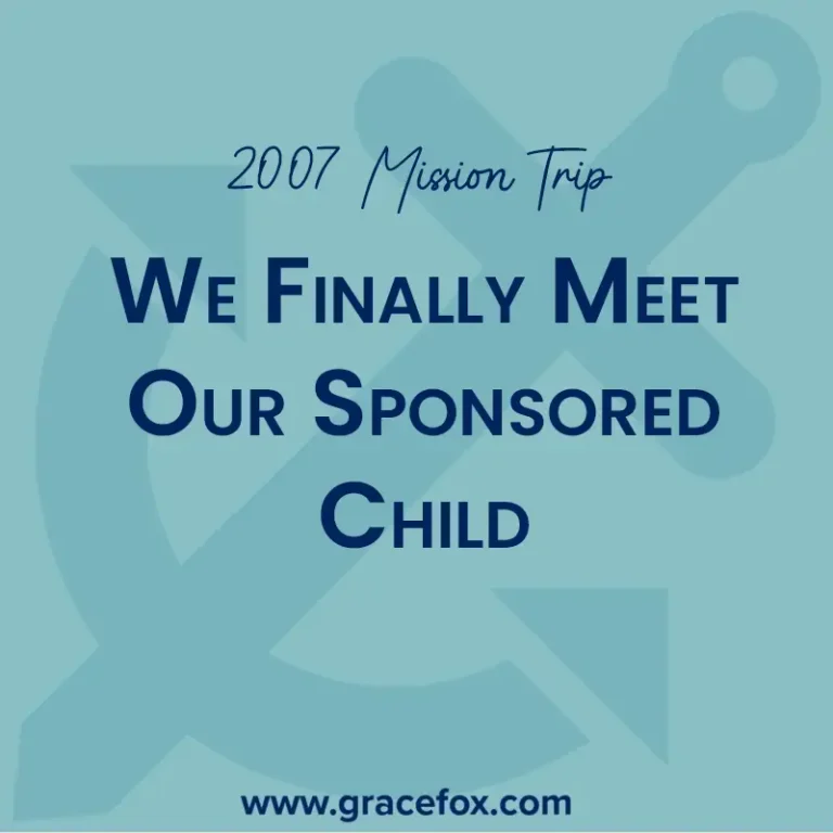We Finally Meet Our Sponsored Child - Grace Fox