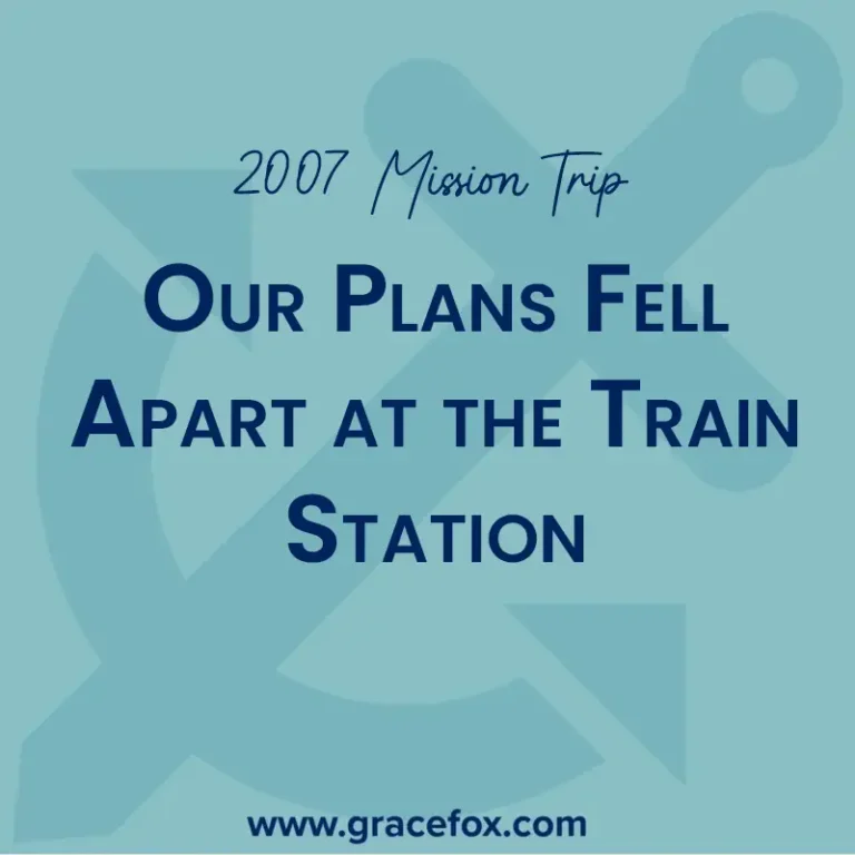 Our Plans Fell Apart at the Train Station