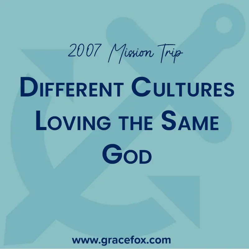 Different Cultures Loving the Same God - Grace Fox