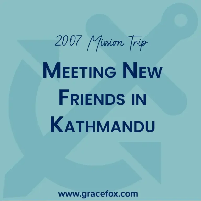 Meeting New Friends in Kathmandu - Grace Fox
