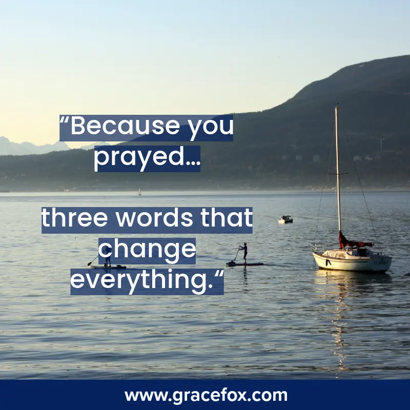 Circumstances Changed Because You Prayed - Grace Fox