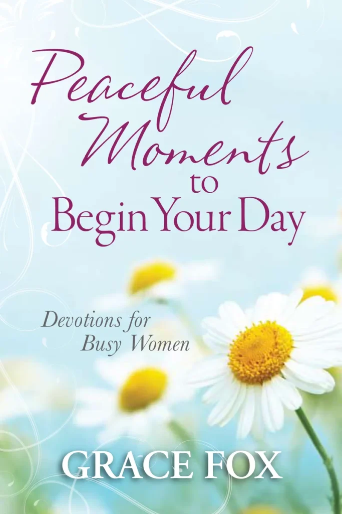 Peaceful Moments to Begin Your Day - Grace Fox