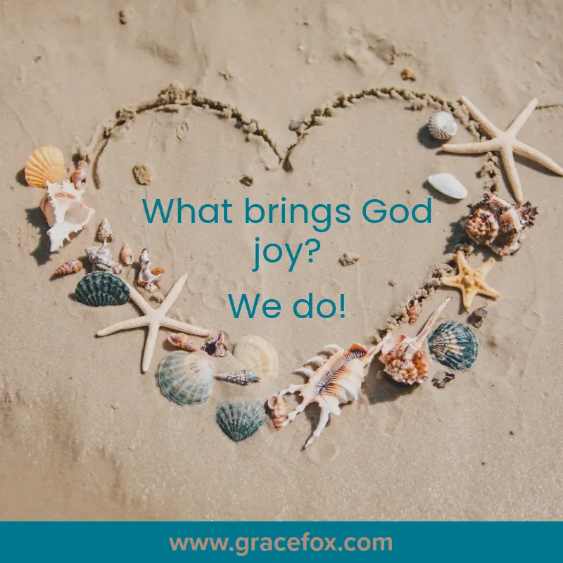 What Brings Joy to God's Heart? - Grace Fox