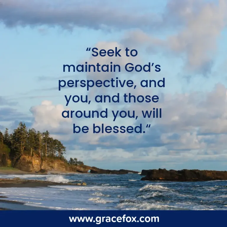 3 Ways to Develop a God-Honoring Perspective - Grace Fox