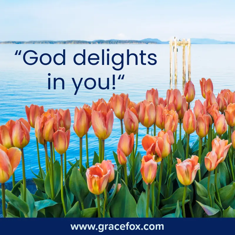 God Delights in His People in Practical Ways - Grace Fox