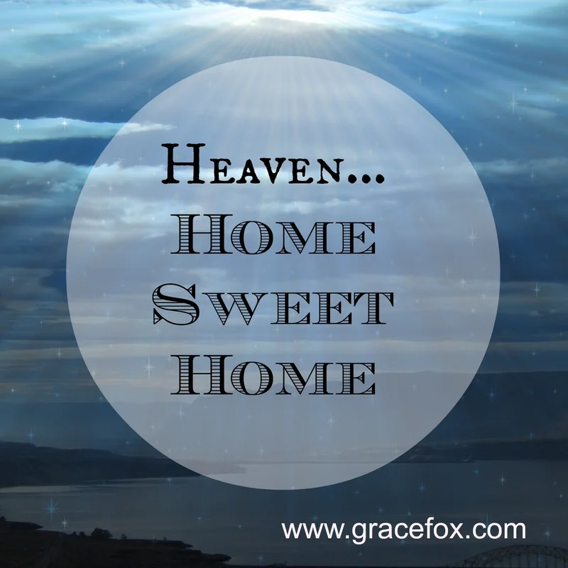 Heaven is Real--So What? - Grace Fox