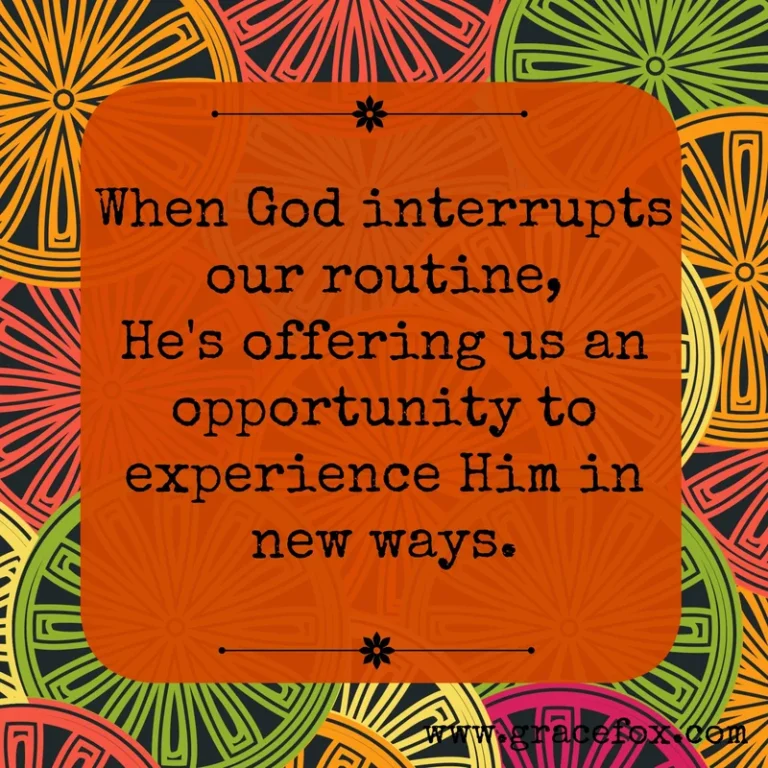 How to Respond When God Interrupts Our Routine