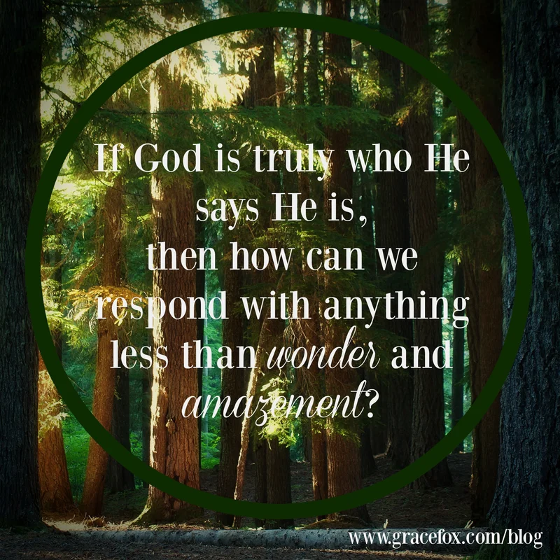 3 Actions to Inspire Awe for God - Grace Fox
