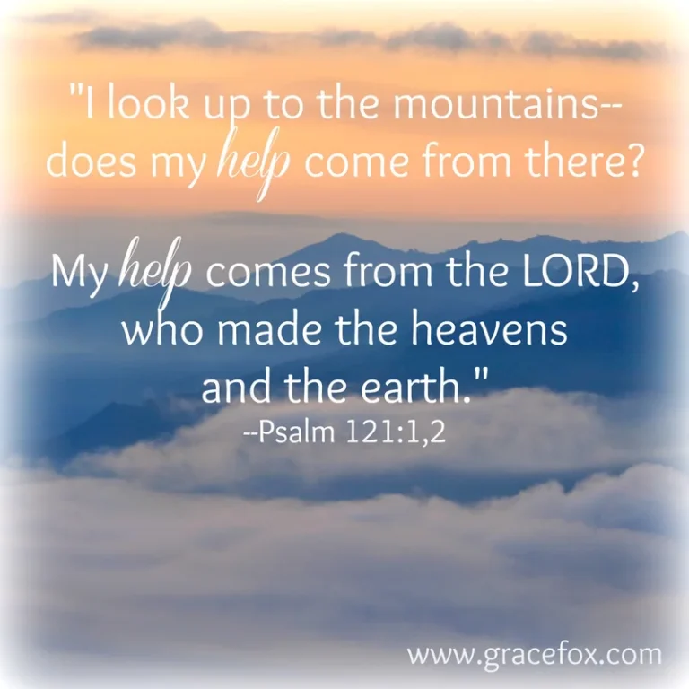 Look to the Mountain-Maker for Help