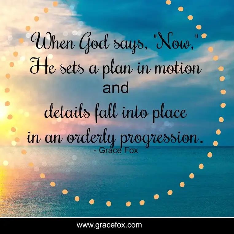 When God Says, “Now” - Grace Fox