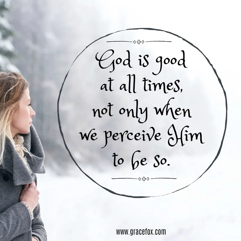 God is Good—All the Time - Grace Fox