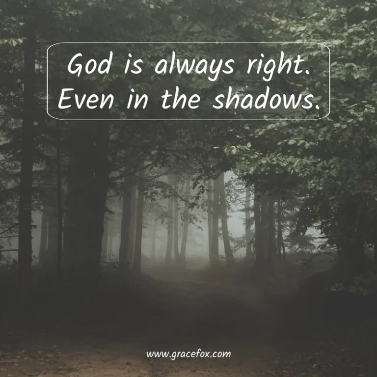 God is Always Right, Even In the Shadows