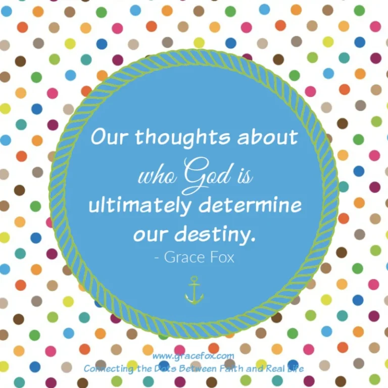 Why Our Thoughts About God Matter - Grace Fox