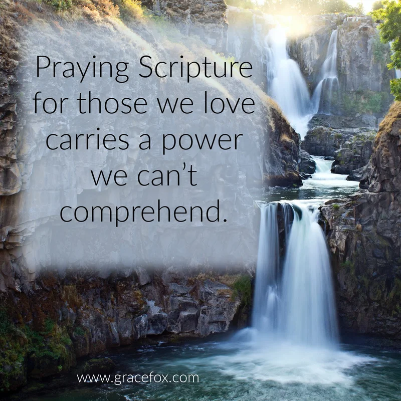 A Scripture Prayer for Our Loved Ones - Grace Fox
