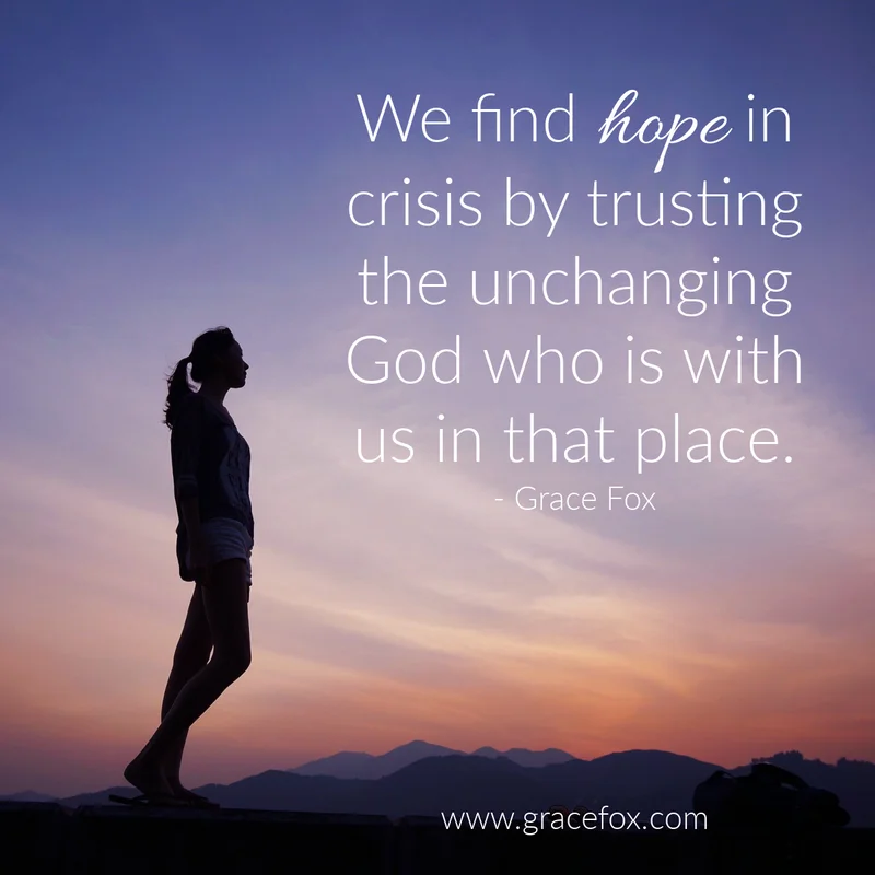 How to Find Hope In Crisis - Grace Fox