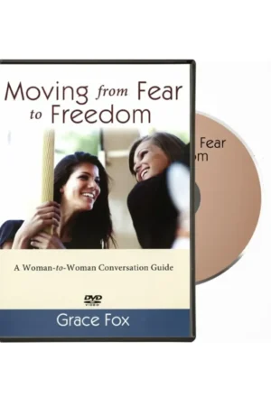 Moving from Fear to Freedom DVD - Grace Fox