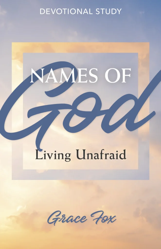 Names of God Living Unafraid - Grace Fox