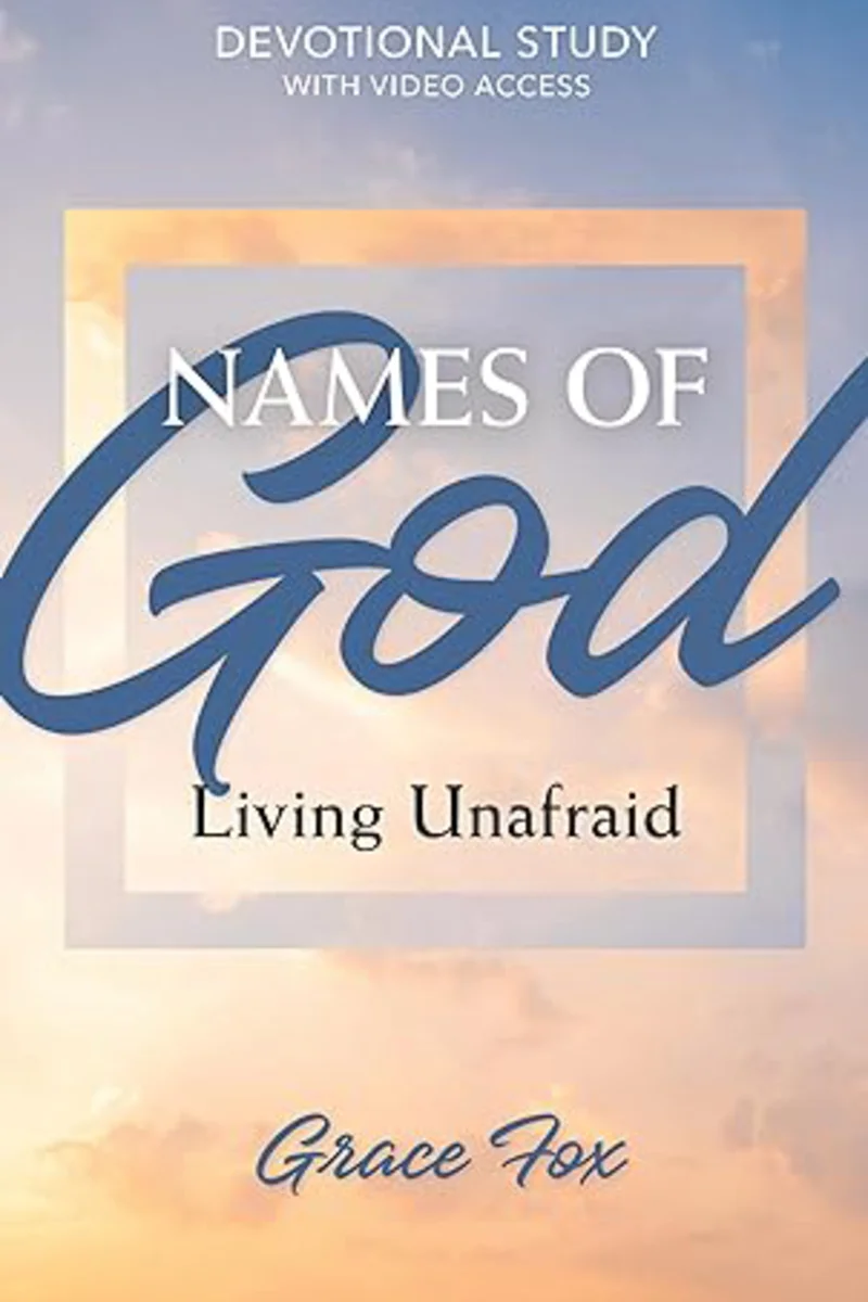 Names of God: Living Unafraid - Grace Fox