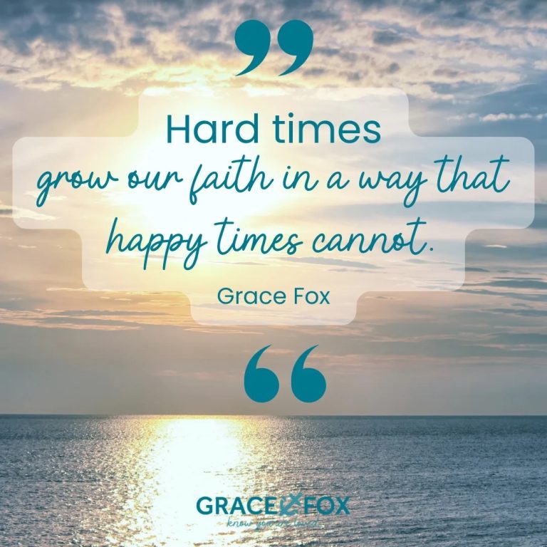 hard times grow our faith in a way happy times cannot
