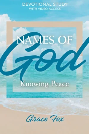 Names of God Knowing Peace Grace Fox