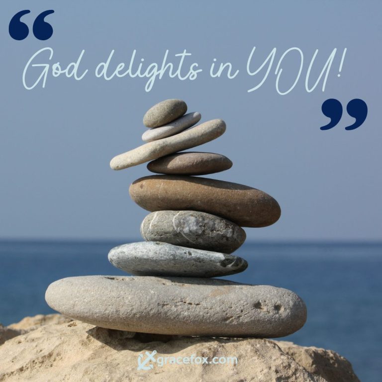 God delights in you